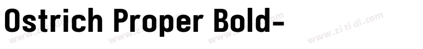 Ostrich Proper Bold字体转换 Ostrich Proper Bold字体转换